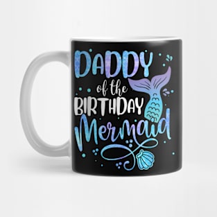 Daddy Of The Birthday Mermaid Family Matching Party Squad Mug